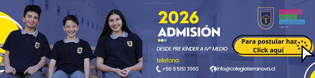 Admisión 2026 – Desde Pre Kínder a IV° Medio. Teléfono +56 9 5151 3960. Correo info@colegioterranova.cl.